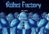 Robot Factory